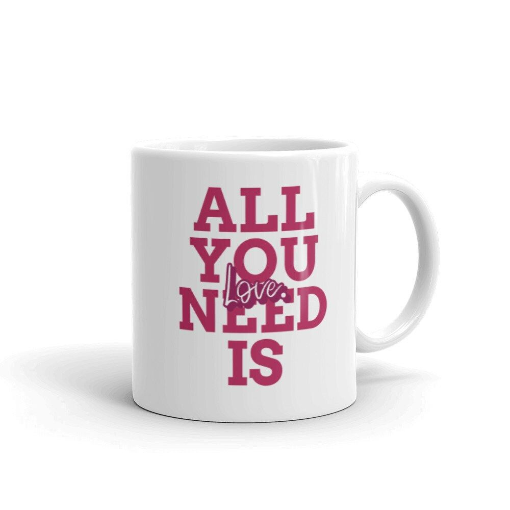 All You Need Is Love Valentines Day Gift Mug All You Need Is Love Valentines Day Gift Mug