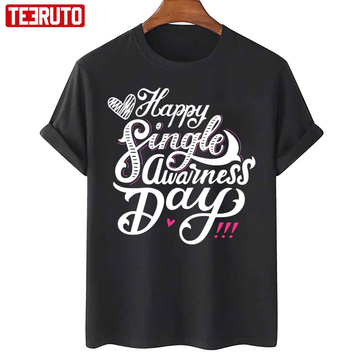 Anti Valentines Day Happy Singles Awareness Day Unisex T-Shirt Anti Valentines Day Happy Singles Awareness Day Unisex T-Shirt