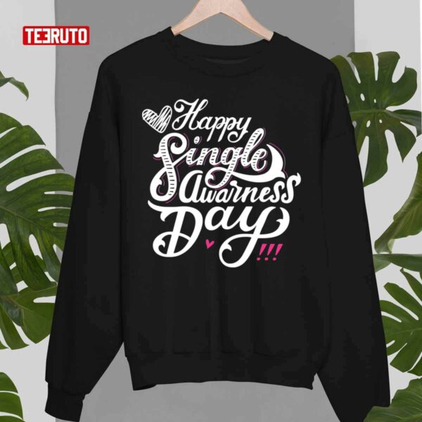 Anti Valentines Day Happy Singles Awareness Day Unisex T-Shirt