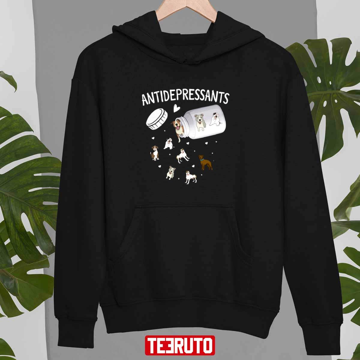 Antidepressant Dog Funny Animal Lover Unisex Sweatshirt Unisex T-Shirt Antidepressant Dog Funny Animal Lover Unisex Sweatshirt Unisex T-Shirt