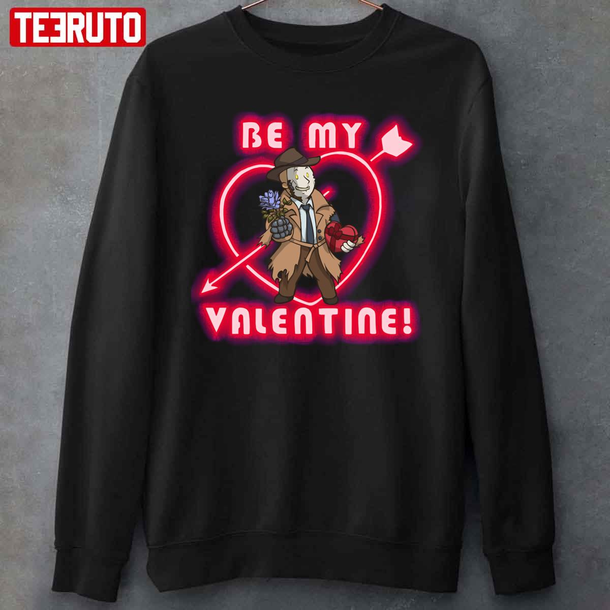 Be My Nick Valentine Unisex T-Shirt Be My Nick Valentine Unisex T-Shirt