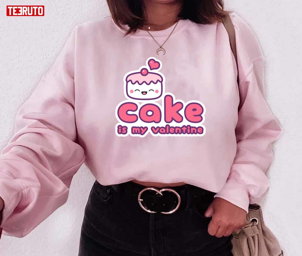 Cake Is My Valentine Unisex Sweatshirt Cake Is My Valentine Unisex Sweatshirt