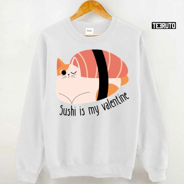 Cat Sushi Is My Valentine Unisex Hoodie
