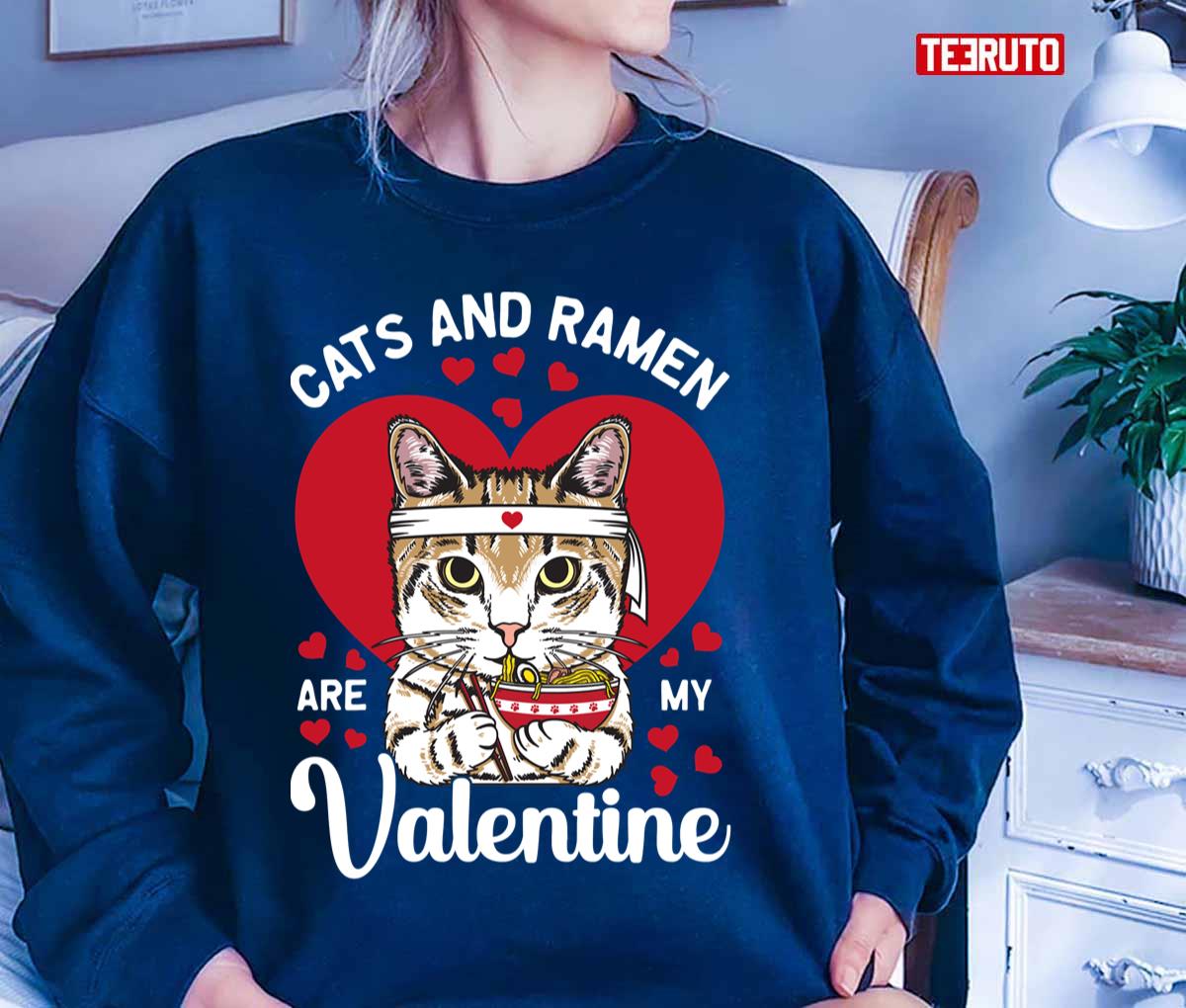 Cats And Ramen Are My Valentine's Day Unisex T-Shirt Cats And Ramen Are My Valentine's Day Unisex T-Shirt
