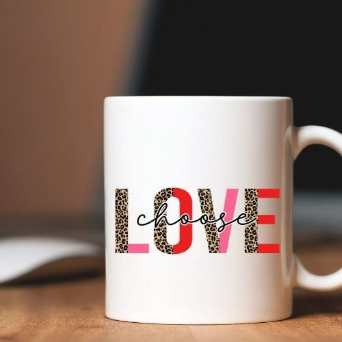 Choose Love Valentine Mug Choose Love Valentine Mug