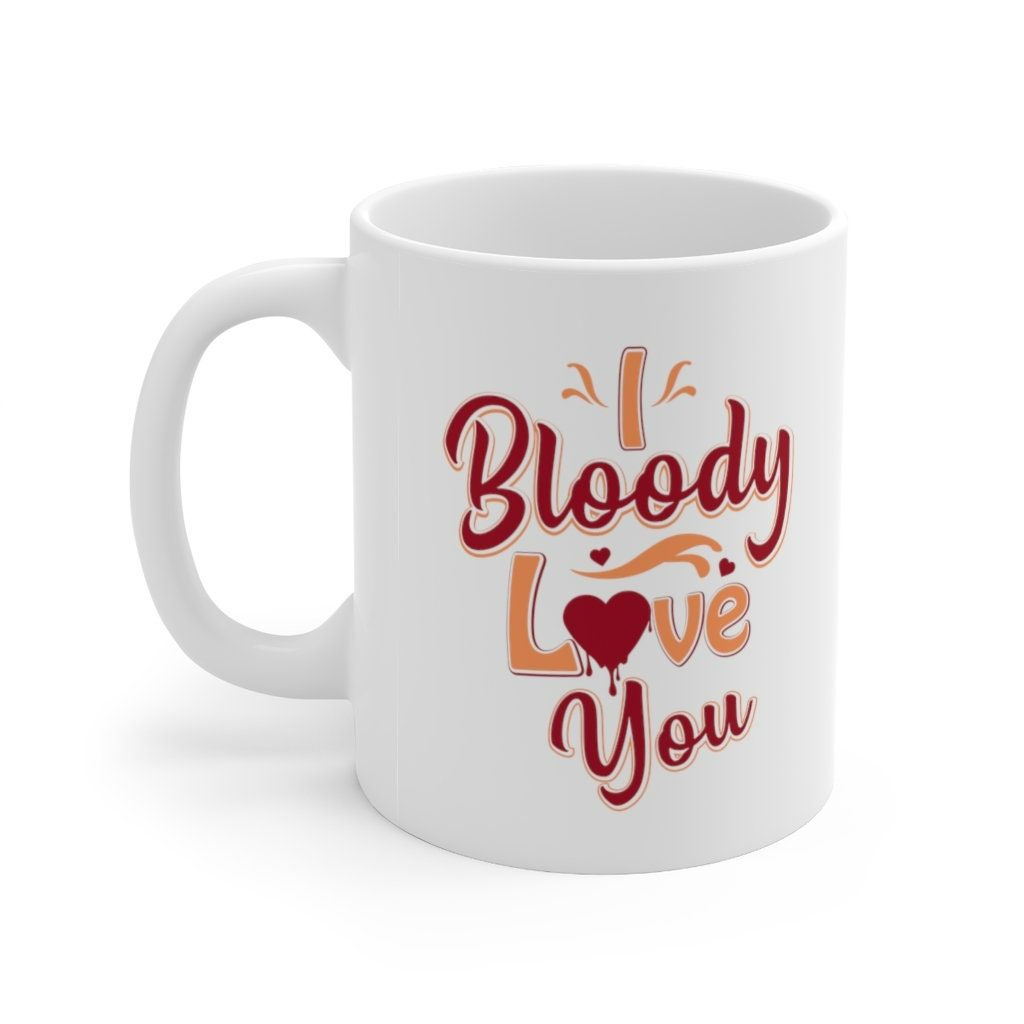 Coffee Valentines Day I Bloody Love You Mug Coffee Valentines Day I Bloody Love You Mug