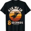 Cowboy Like Me T-Shirt Ask Me In 8 Seconds Rodeo Bull