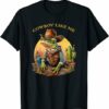 Cowboy Like Me T-Shirt Funny Gift