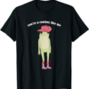 Cowboy Like Me T-Shirt You’re A Cowboy Like Me