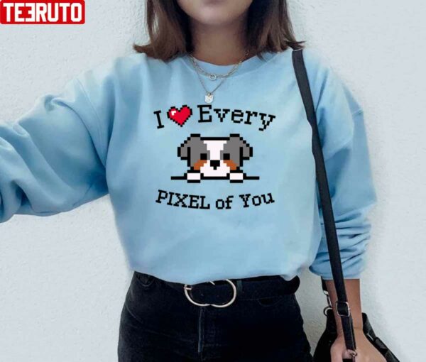 Cute Dog I Heart Every Pixel Of You Unisex Sweatshirt