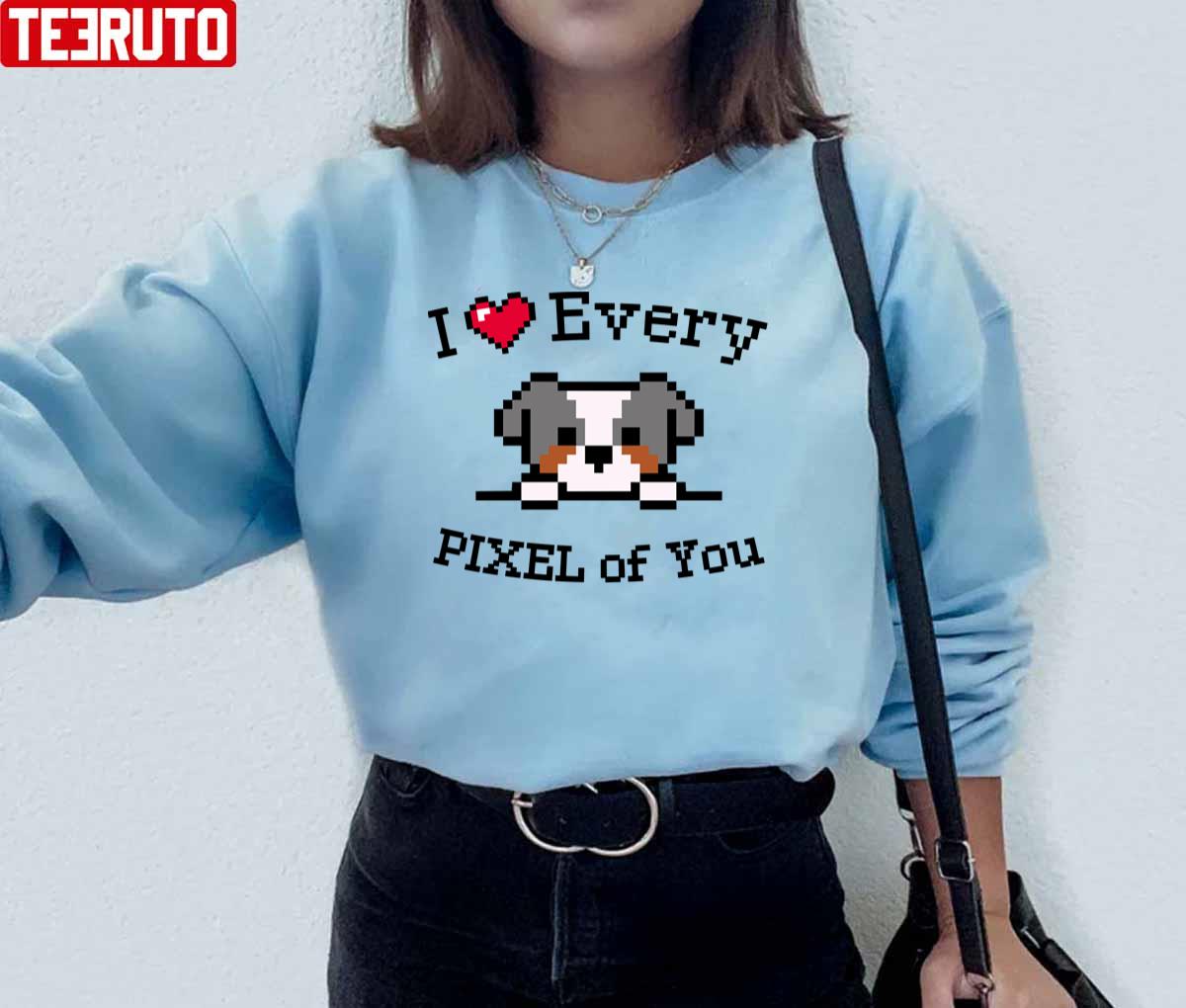Cute Dog I Heart Every Pixel Of You Unisex Sweatshirt Cute Dog I Heart Every Pixel Of You Unisex Sweatshirt