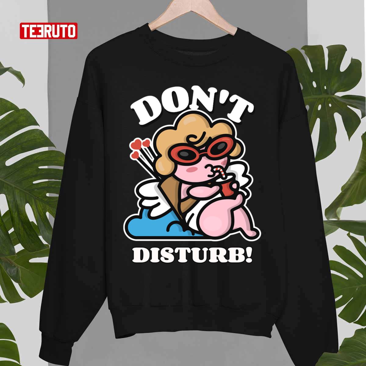 Don't Disturb Happy Anti Valentine's Day Unisex T-Shirt Don't Disturb Happy Anti Valentine's Day Unisex T-Shirt