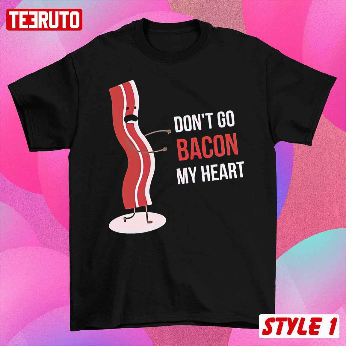 Don't Go Bacon My Heart I Couldn't If I Fried Egg And Bacon Couple Matching Sweatshirt Don't Go Bacon My Heart I Couldn't If I Fried Egg And Bacon Couple Matching Sweatshirt