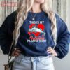 Fishing Day This Is My Valentine Pajama Unisex Sweatshirt