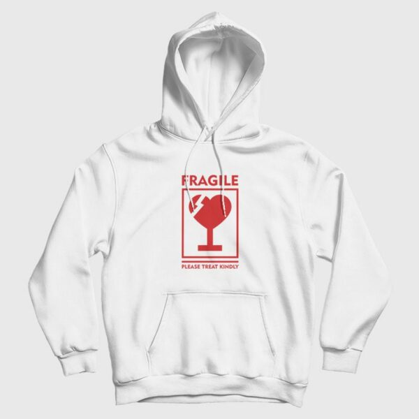 Fragile Please Treat Kindly Hoodie