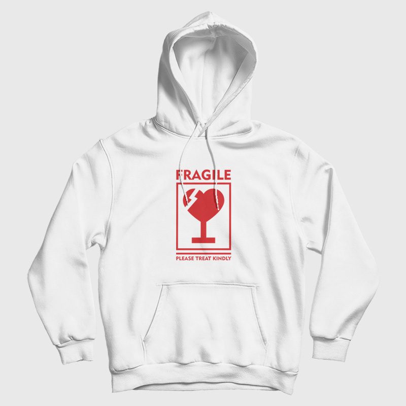 Fragile Please Treat Kindly Hoodie Fragile Please Treat Kindly Hoodie
