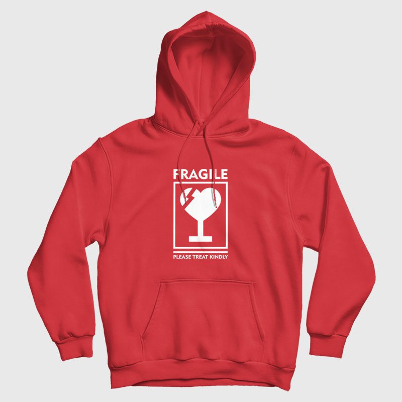 Fragile Please Treat Kindly Hoodie Fragile Please Treat Kindly Hoodie