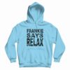 Frankie Say Relax The One With The Tiny Hoodie