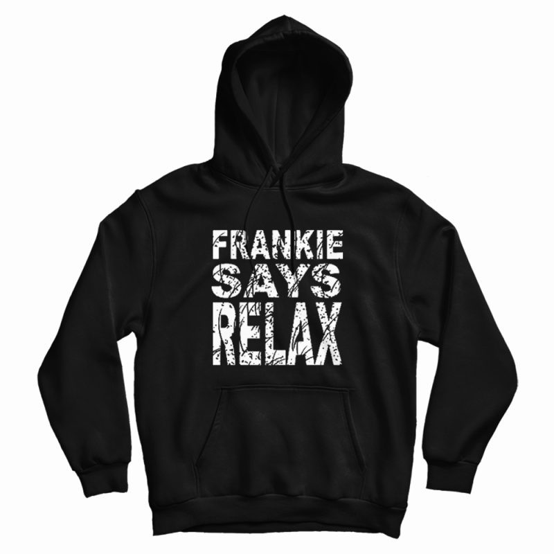 Frankie Say Relax The One With The Tiny Hoodie Frankie Say Relax The One With The Tiny Hoodie