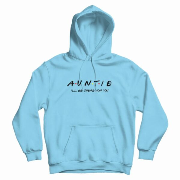 Friends Auntie Hoodie