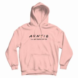 Friends Auntie Hoodie 2