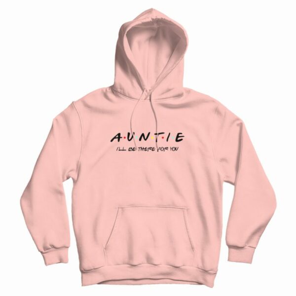 Friends Auntie Hoodie