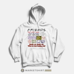 Friends TV Show Quotes Hoodies Unisex