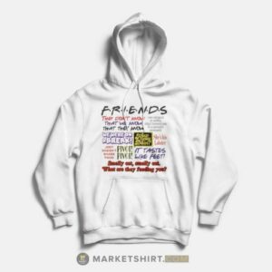Friends TV Show Quotes Hoodies Unisex