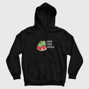 Frog Beep Beep Bitch Hoodie