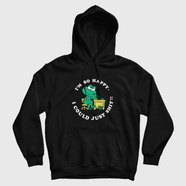 Frog I’m So Happy I Could Just Shit Hoodie