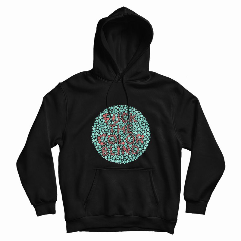 Fuck The Color Blind Hoodie Fuck The Color Blind Hoodie