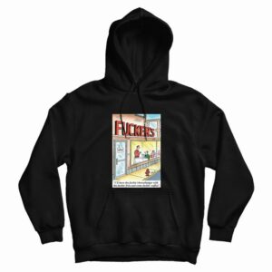 Fucker’s I’ll Have The Fuckin’ Cheeseburger With The Fuckin’ Fries Hoodie