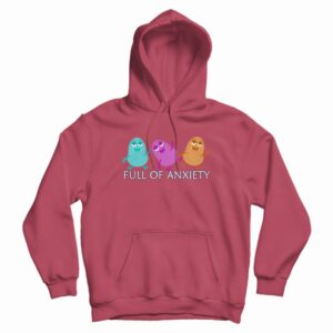 Full Of Anxiety Funny Monster Hoodie