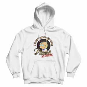 Futurama I Don’t Want To Live On This Planet Hoodie