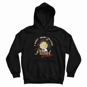 Futurama I Dont Want To Live On This Planet Hoodie 3