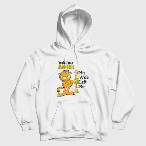 Garfield Yeah I'm a Gamer My Wife Left Me Hoodie Garfield Yeah I'm a Gamer My Wife Left Me Hoodie