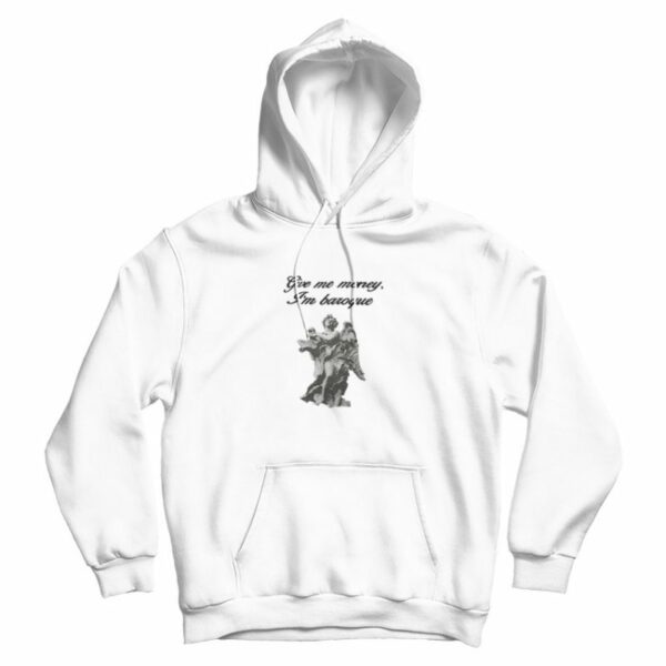 Give Me Money I’m Baroque Hoodie