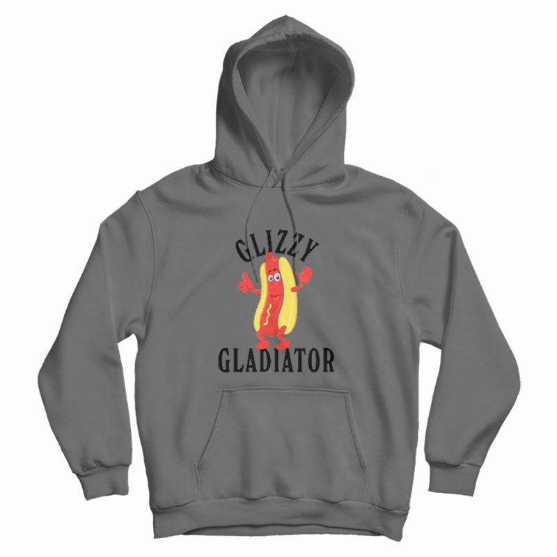 Glizzy Gladiator Hotdog Hoodie Glizzy Gladiator Hotdog Hoodie
