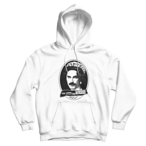 God Save The Queen Funny Freddie Mercury Hoodie God Save The Queen Funny Freddie Mercury Hoodie