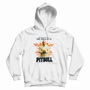 Good Girls Go To Church Bad Girls Go To Pitbull Hoodie