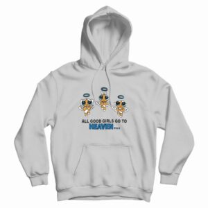 Good Girls Go To Heaven Powerpuff Girl Hoodie