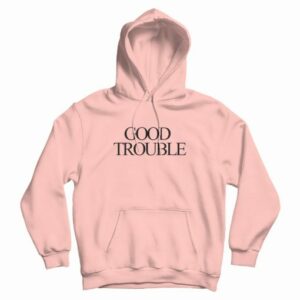 Good Trouble Design Hoodie 4