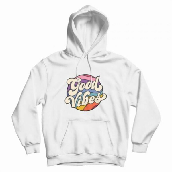 Good Vibes Hoodie