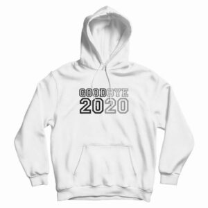 Goodbye 2020 Hoodie