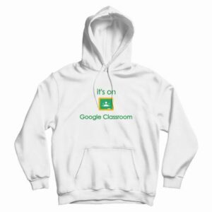 Google Classroom Online School Hoodie 3