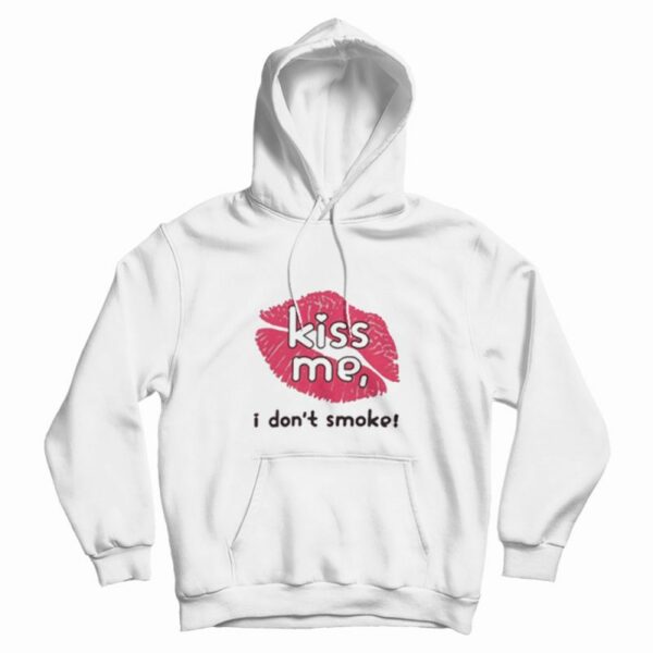 Haley Williams Kiss Me I Don’t Smoke Hoodie