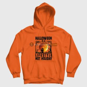 Halloween Is A Lifestyle Not Holiday Hoodie