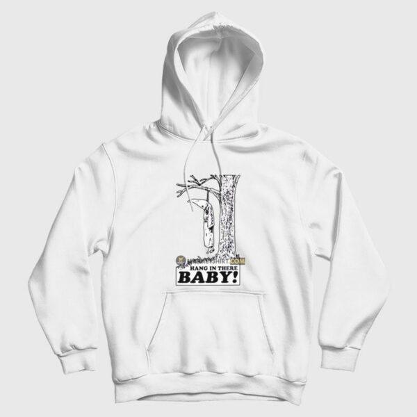 Hang In There Baby Anti Kkk Klu Klux Klan Anti Racism Hoodie