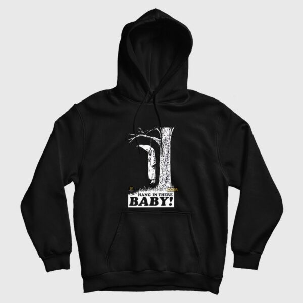 Hang In There Baby Anti Kkk Klu Klux Klan Anti Racism Hoodie