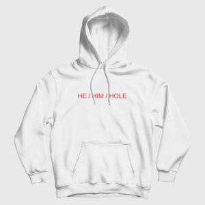 He Him Hole Hoodie